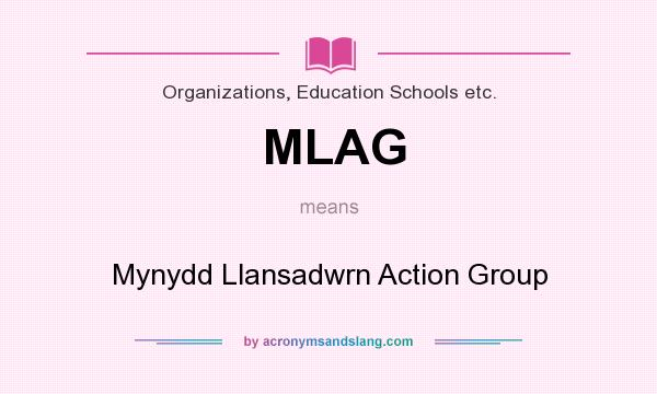 What does MLAG mean? It stands for Mynydd Llansadwrn Action Group