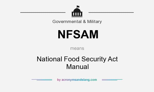 What does NFSAM mean? It stands for National Food Security Act Manual