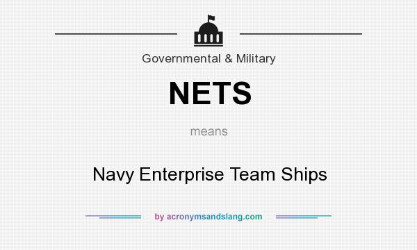 What does NETS mean? It stands for Navy Enterprise Team Ships