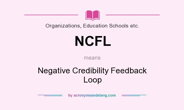 What does NCFL mean? It stands for Negative Credibility Feedback Loop