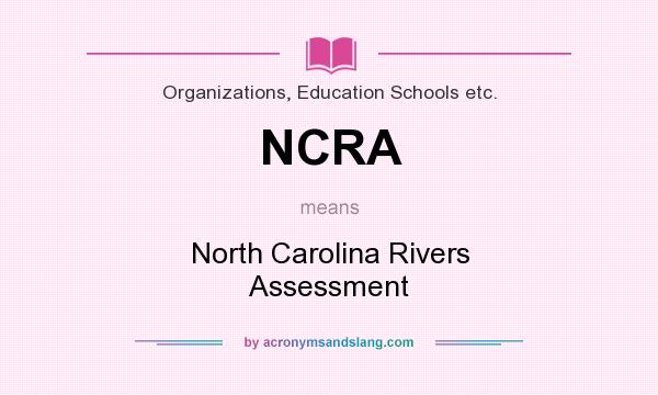 What does NCRA mean? It stands for North Carolina Rivers Assessment