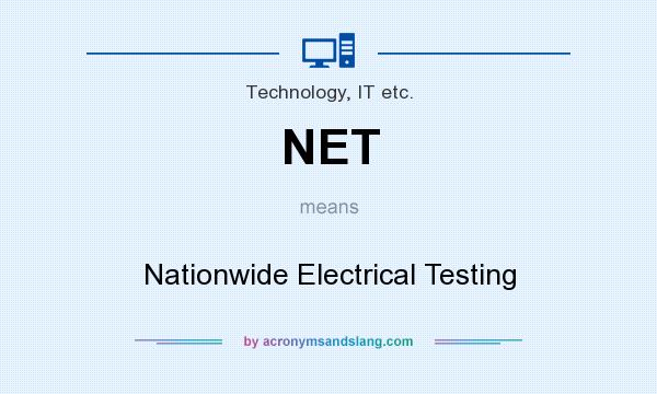 What does NET mean? It stands for Nationwide Electrical Testing