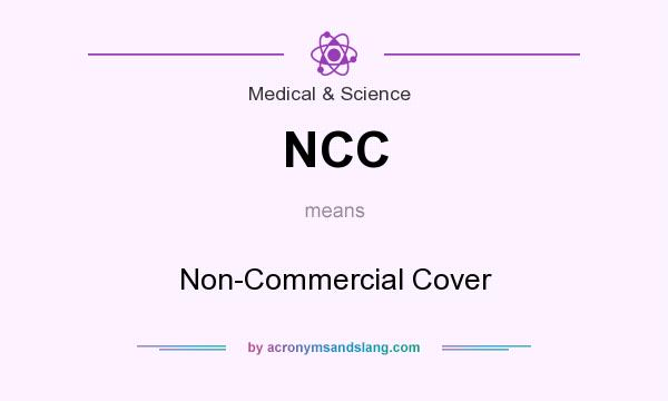 What does NCC mean? It stands for Non-Commercial Cover