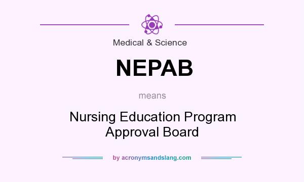 What does NEPAB mean? It stands for Nursing Education Program Approval Board