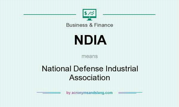 What does NDIA mean? It stands for National Defense Industrial Association