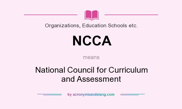What does NCCA mean? It stands for National Council for Curriculum and Assessment