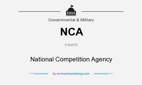 What does NCA mean? It stands for National Competition Agency
