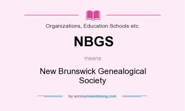 What does NBGS mean? It stands for New Brunswick Genealogical Society