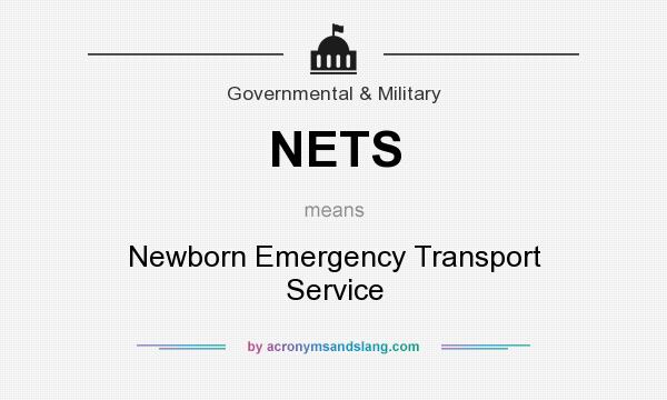 What does NETS mean? It stands for Newborn Emergency Transport Service
