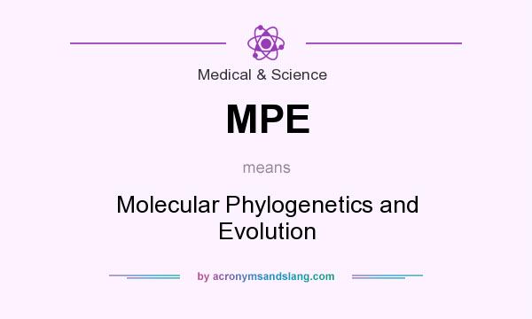 What does MPE mean? It stands for Molecular Phylogenetics and Evolution