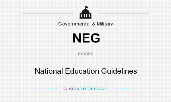 What does NEG mean? It stands for National Education Guidelines
