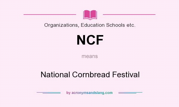 What does NCF mean? It stands for National Cornbread Festival