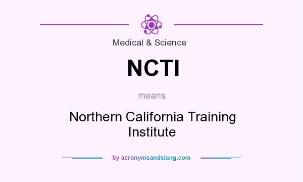What does NCTI mean? It stands for Northern California Training Institute