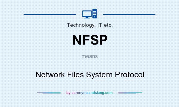What does NFSP mean? It stands for Network Files System Protocol