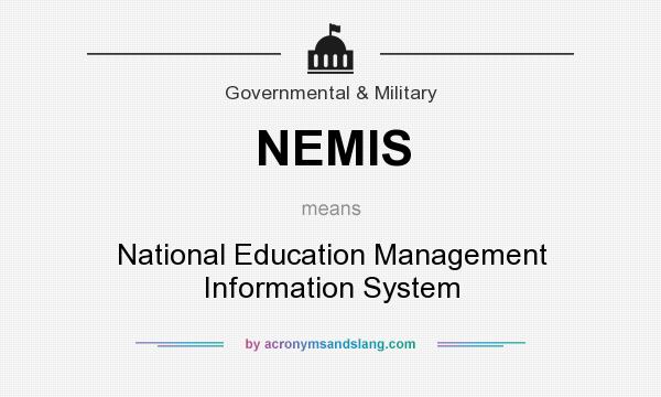 What does NEMIS mean? It stands for National Education Management Information System