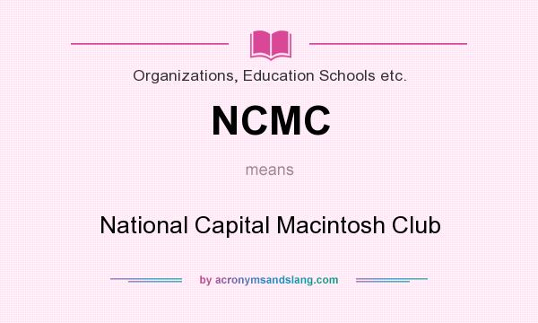 What does NCMC mean? It stands for National Capital Macintosh Club