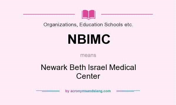 What does NBIMC mean? It stands for Newark Beth Israel Medical Center