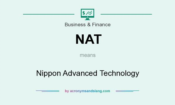 What does NAT mean? It stands for Nippon Advanced Technology