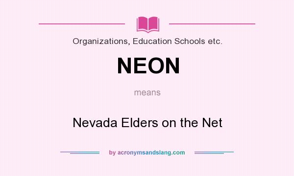 What does NEON mean? It stands for Nevada Elders on the Net