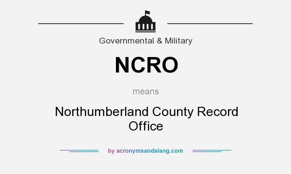 What does NCRO mean? It stands for Northumberland County Record Office