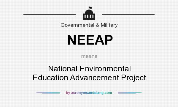 What does NEEAP mean? It stands for National Environmental Education Advancement Project