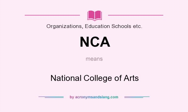 What does NCA mean? It stands for National College of Arts