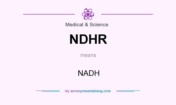 What does NDHR mean? It stands for NADH