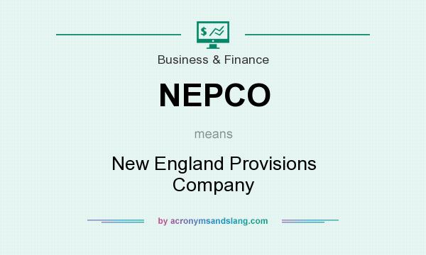 What does NEPCO mean? It stands for New England Provisions Company