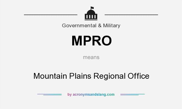 What does MPRO mean? It stands for Mountain Plains Regional Office