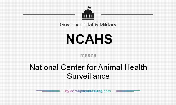 What does NCAHS mean? It stands for National Center for Animal Health Surveillance