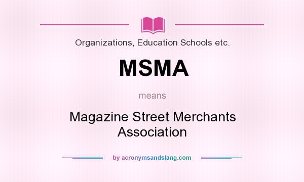 What does MSMA mean? It stands for Magazine Street Merchants Association