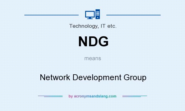 What does NDG mean? It stands for Network Development Group