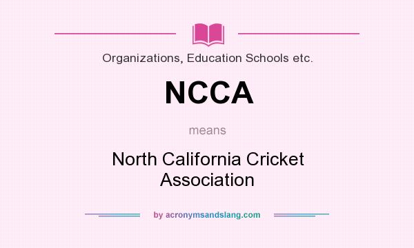 What does NCCA mean? It stands for North California Cricket Association