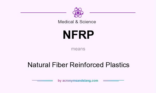 What does NFRP mean? It stands for Natural Fiber Reinforced Plastics