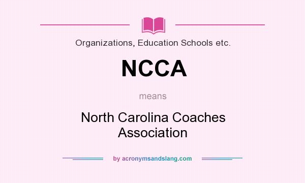 What does NCCA mean? It stands for North Carolina Coaches Association
