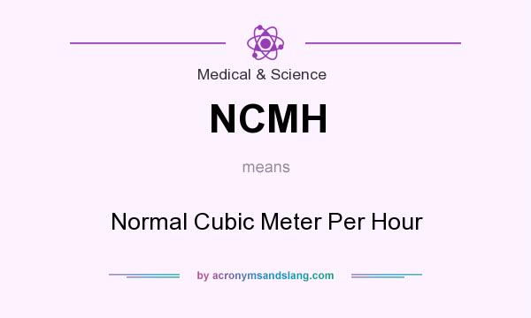 What does NCMH mean? It stands for Normal Cubic Meter Per Hour