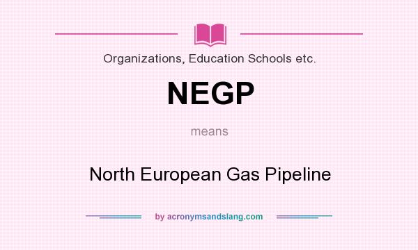 What does NEGP mean? It stands for North European Gas Pipeline
