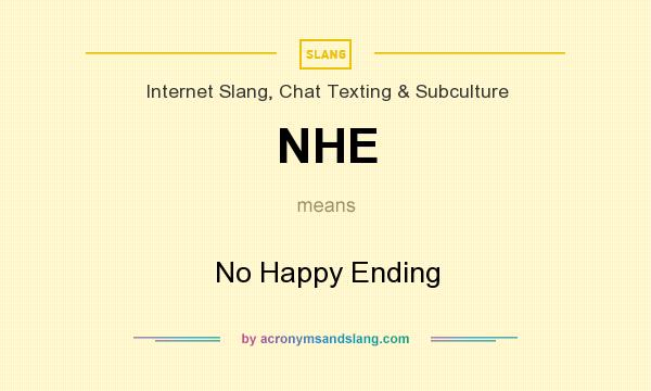 What does NHE mean? It stands for No Happy Ending