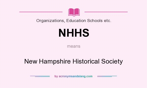 What does NHHS mean? It stands for New Hampshire Historical Society