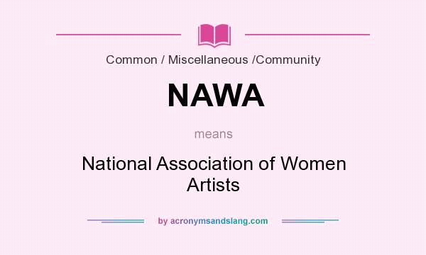 What does NAWA mean? It stands for National Association of Women Artists