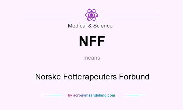 What does NFF mean? It stands for Norske Fotterapeuters Forbund