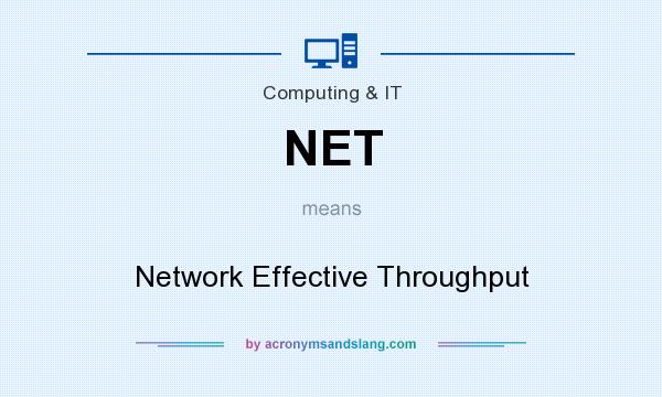 What does NET mean? It stands for Network Effective Throughput