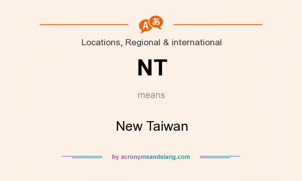 What does NT mean? It stands for New Taiwan