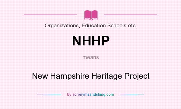 What does NHHP mean? It stands for New Hampshire Heritage Project