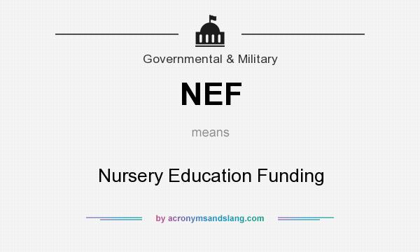 What does NEF mean? It stands for Nursery Education Funding