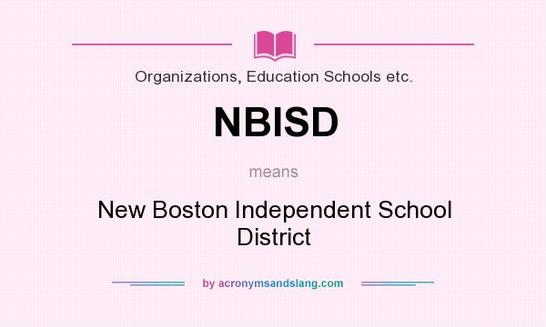 What does NBISD mean? It stands for New Boston Independent School District