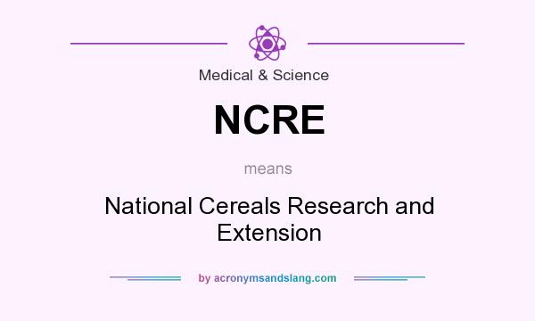 What does NCRE mean? It stands for National Cereals Research and Extension