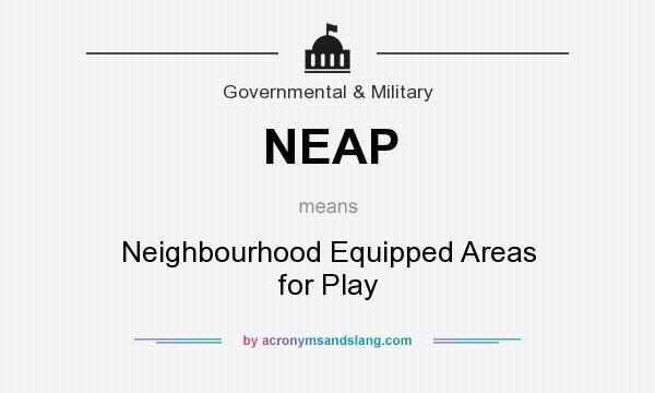 What does NEAP mean? It stands for Neighbourhood Equipped Areas for Play