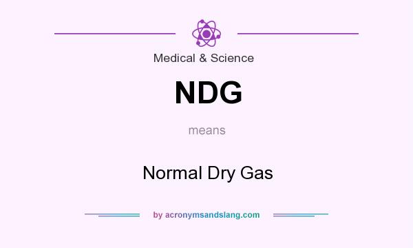 What does NDG mean? It stands for Normal Dry Gas