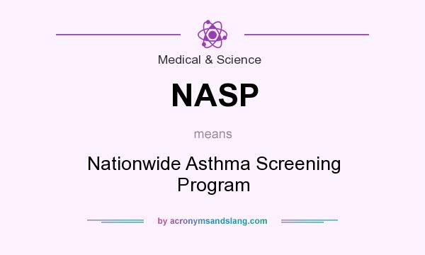 What does NASP mean? It stands for Nationwide Asthma Screening Program